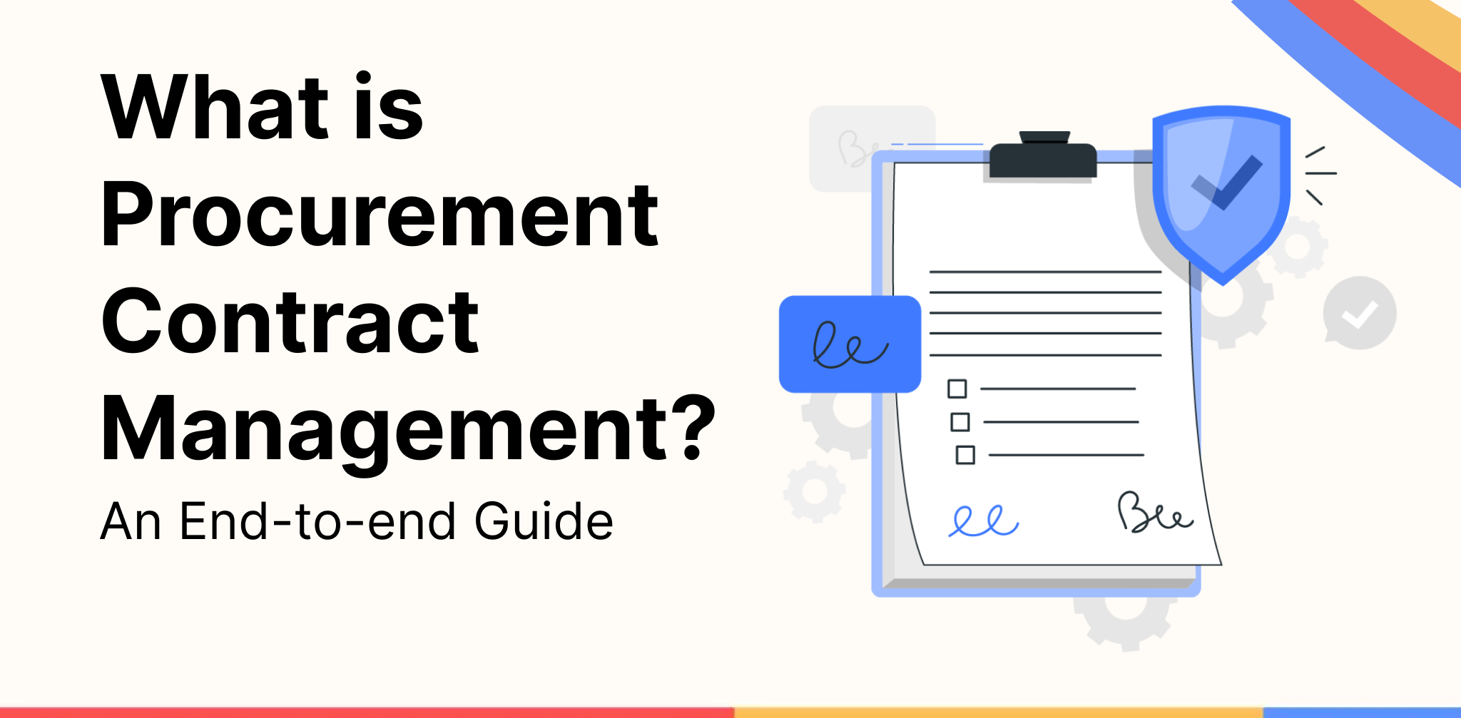 End-to-End Guide to What is Procurement Contract Management?